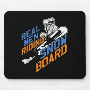 Real Men Riding Snowboard Snowboarder Winter Extre Mouse Mat