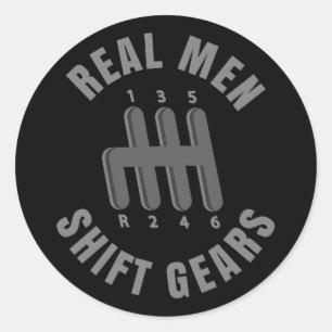 Real men shift gears classic round sticker