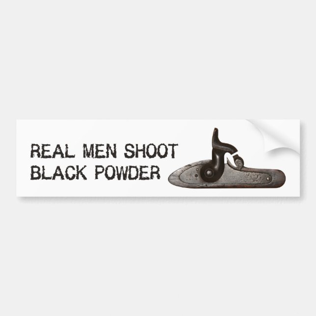 Real men shoot Black Powder, target shooting rifle Bumper Sticker (Front)
