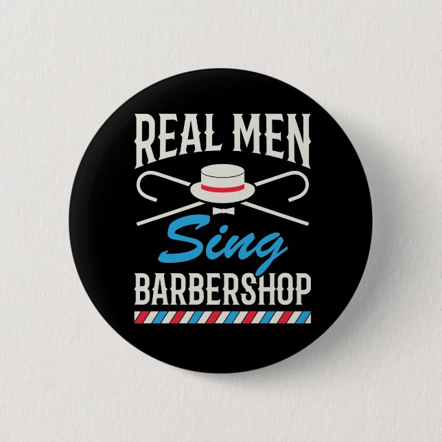 Real Men Sing Barbershop Quartet Singer 6 Cm Round Badge (Front)