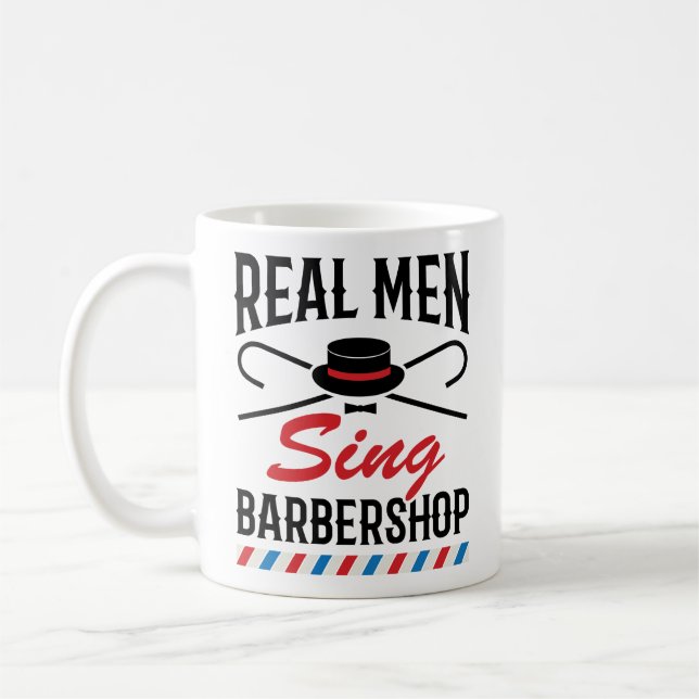 Real Men Sing Barbershop Singer Singing Coffee Mug (Left)