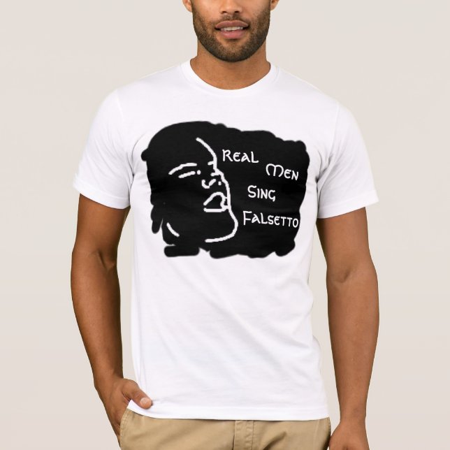 Real Men Sing Falsetto T-Shirt (Front)