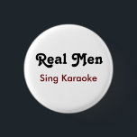 Real Men Sing Karaoke  3 Cm Round Badge<br><div class="desc">Echte mannen zingen karaoke. Wit shirt met zwart en donker rood. Leuk als cadeau of voor jou als je van karaoke houdt.</div>
