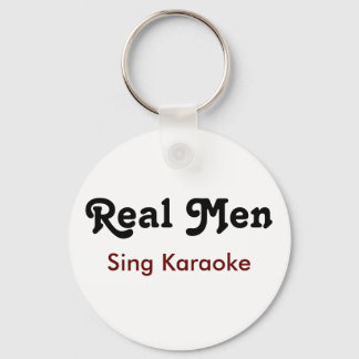 Real Men Sing Karaoke  Key Ring