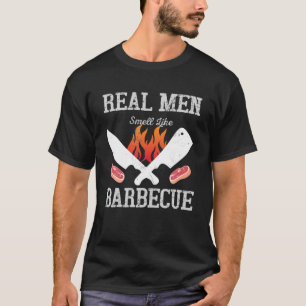 Real Men Smell Like Barbecue - BBQ Smoker Barbecue T-Shirt