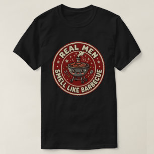 Real Men Smell Like Barbecue Classic BBQ Humour T-Shirt