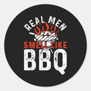 Real Men Smell Like Bbq Funny Bbq Smoker Barbecue  Classic Round Sticker