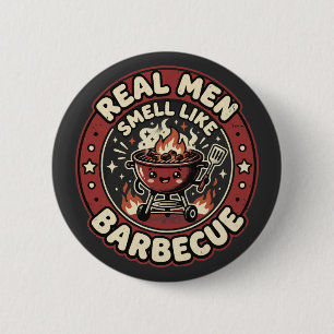 Real Men Smell Like BBQ Funny Grill Lover Gift 6 Cm Round Badge