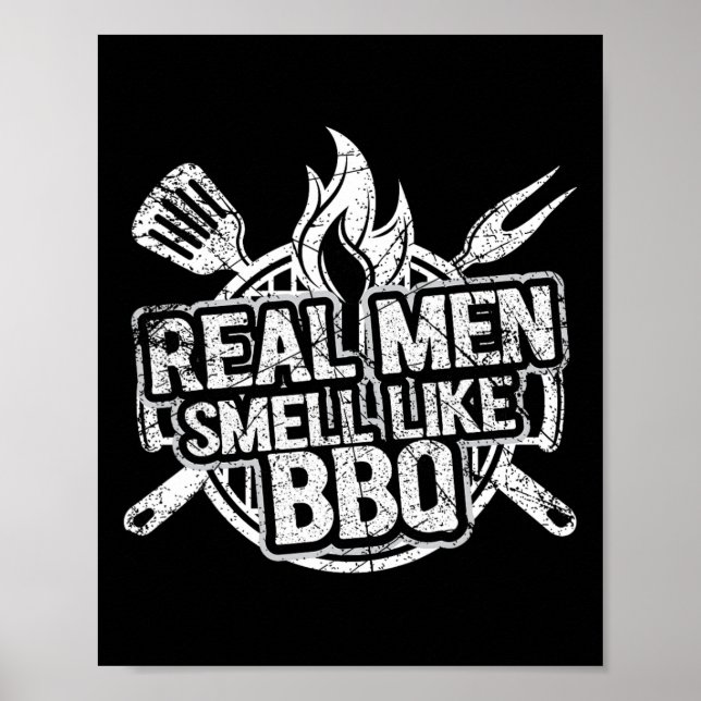 Real Men Smell Like Bbq Shirts For Men Byrbecue Sm Poster (Front)