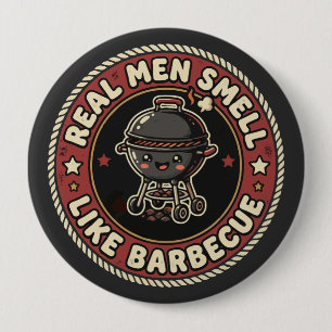Real Men Smell Like BBQ & Smoke Grill Master 10 Cm Round Badge