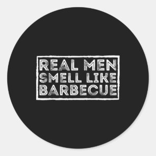 Real Men Smell Like Byrbecue - Bbq Smoker Byrbecue Classic Round Sticker