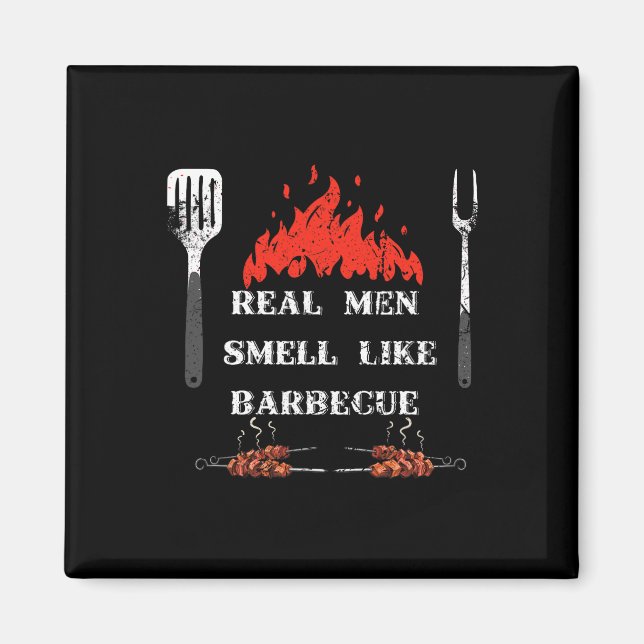Real Men Smell Like Byrbecue - Bbq Smoker Byrbecue Magnet (Front)