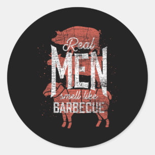 Real Men Smell Like Byrbecue Smoked Meat Men Gift  Classic Round Sticker