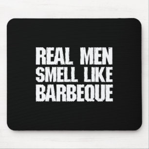Real Men Smell Like Byrbeque Grilling Bbq Dad Fath Mouse Mat