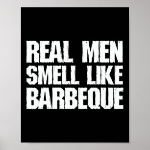 Real Men Smell Like Byrbeque Grilling Bbq Dad Fath Poster