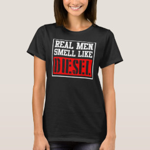 Real Men Smell Like Diesel Funny Car Mechanic Truc T-Shirt