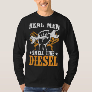 Real Men Smell Like Diesel Mechanic Truck Driver T-Shirt