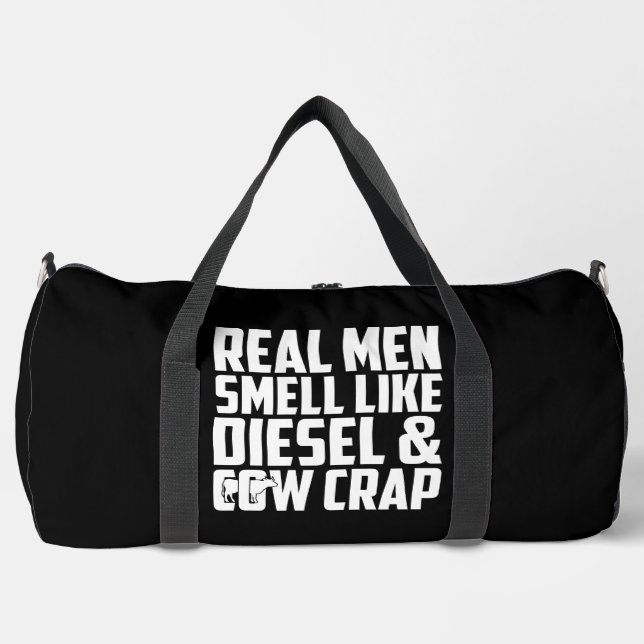 REAL MEN SMELL LIKE DISEL AND COW CRAP DUFFLE BAG (Front)