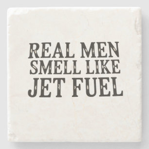 Real Men Smell Like Jet Fuel Father’s Day Dad Stone Coaster