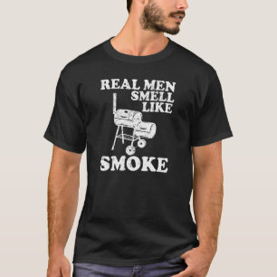 Real Men Smell Like Smoke BBQ Grill T-Shirt
