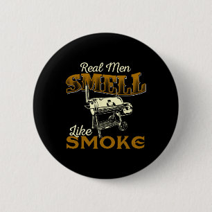Real Men Smell Like Smoke - Pitmaster Bbq Smoker G 6 Cm Round Badge