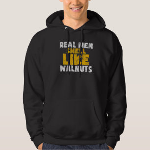 Real Men Smell Like Walnuts Vegan Cute Walnut Lot Hoodie