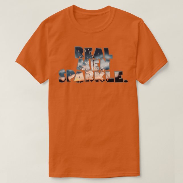 Real Men Sparkle T-Shirt (Design Front)
