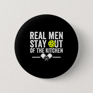 Real men stay out of the kitchen funny pickleball 6 cm round badge