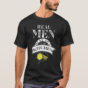 Real Men Stay Out Of The Kitchen Pickleball Paddl T-Shirt