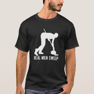 Real Men Sweep Curling Curler Ice Curl 1 T-Shirt