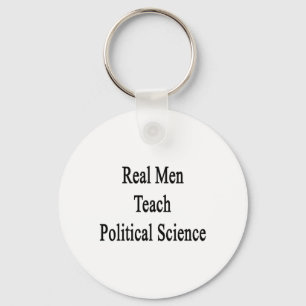 Real Men Teach Political Science Key Ring