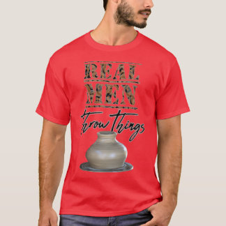 Real Men Throw Things Pottery Wheel Funny Pottery T-Shirt