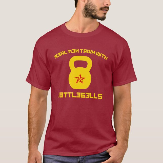 Real Men Train With Kettlebells T-Shirt (Front)