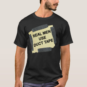 Real Men Use Duct Tape Men's T-Shirt