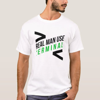 Real Men Use Terminal T-Shirt