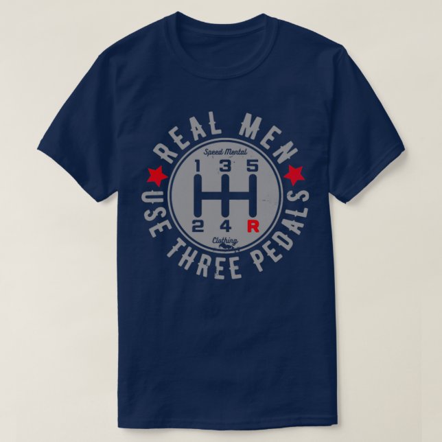 Real Men Use Three Pedals Manual Transmission Car T-Shirt (Design Front)