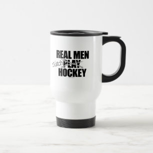 Real Men Watch Hockey Travel Mug