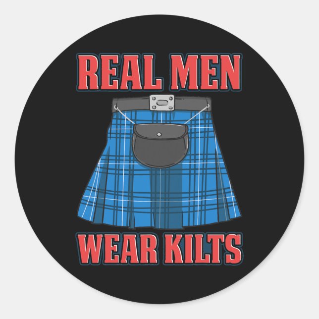 Real Men Wear Kilts Funny Scottish Kilt Scotland Classic Round Sticker (Front)