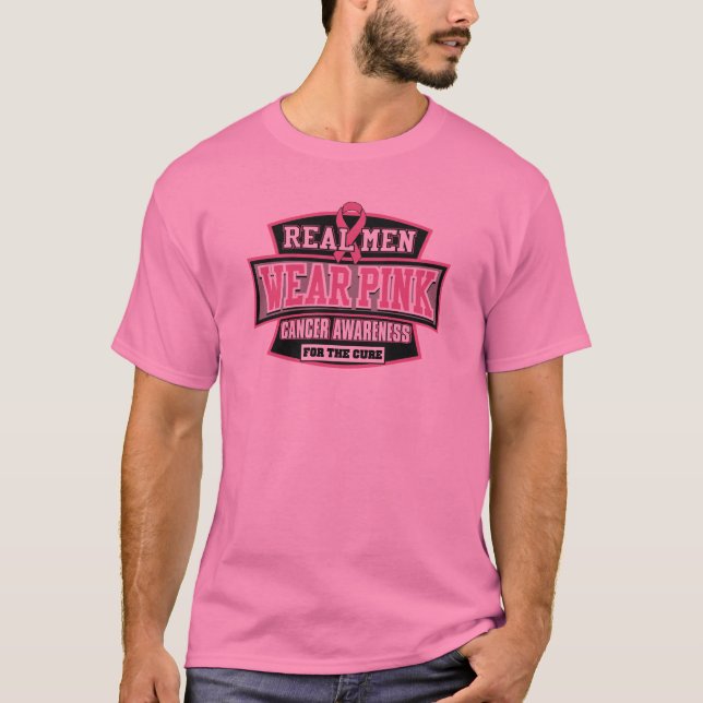 REAL Men Wear Pink For The Cure Breast Cancer T-Shirt (Front)