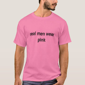 real men wear pink T-Shirt