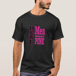 Real Men Wear Pink T-Shirt - Black & Pink Text
