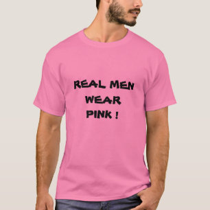 REAL MEN, WEARPINK ! T-Shirt