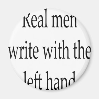 Real Men Write With The Left Hand Magnet