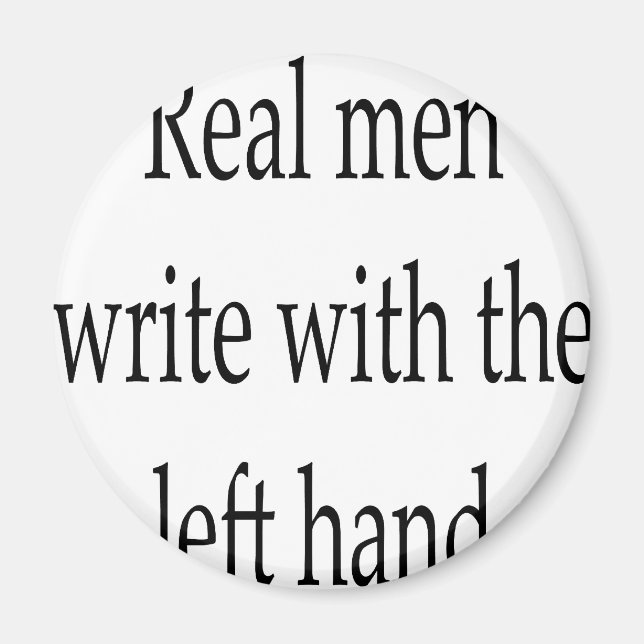 Real Men Write With The Left Hand Magnet (Front)