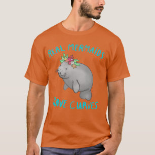 real mermaids have curves cute mana T-Shirt