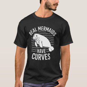 Real Mermaids Have Curves Manatee Art T-Shirt