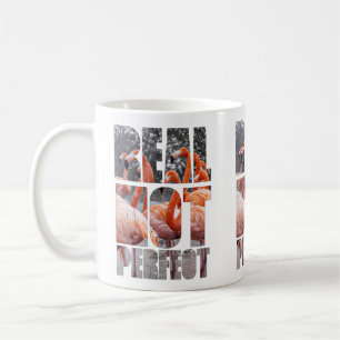 Real Not Perfect Quote Flamingo Tropical Birds Coffee Mug