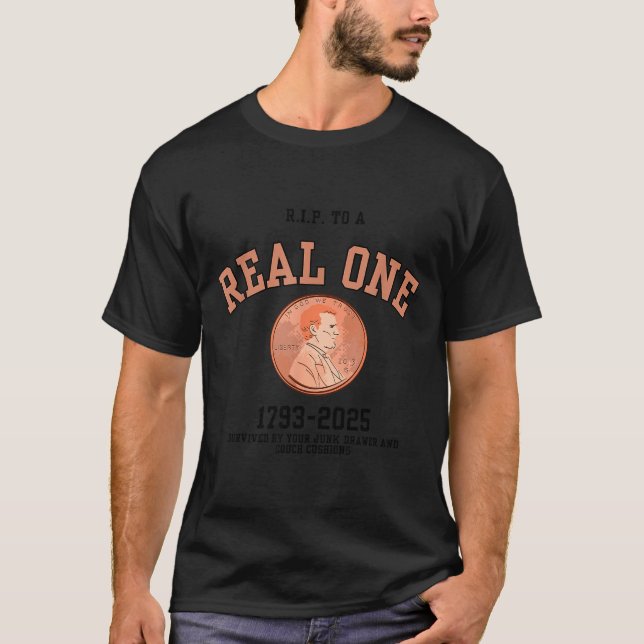 Real One Penny Rip, Funny Coin Memorial,cent Retir T-Shirt (Front)