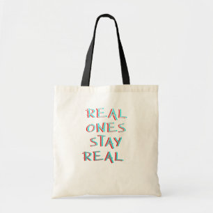 Real Ones Stay Real Minimalist Typography Tote Bag