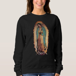 Real Our Lady Of Guadalupe Virgin Mary Catholic   Sweatshirt